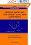 Mosfet Modeling for Circuit Analysis And Design (International Series on Advances in Solid State Electronics) (International Series on Advances in Solid State Electronics and Technology)