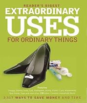 Extraordinary Uses for Ordinary Things: 2, 209 Ways to Save Money and Time (Readers Digest)
