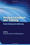 Medical education and training : from theory to delivery