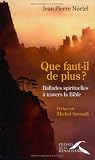 Que faut-il de plus ? : Ballades spirituelles à travers la Bible