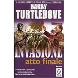 Invasione. Atto finaledi Harry Turtledove