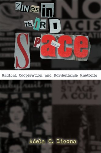 Zines in Third Space: Radical Cooperation and Borderlands Rhetoric