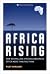 Africa Rising: How 900 Million African Consumers Offer More Than You Think