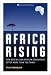 Africa Rising: How 900 Million African Consumers Offer More Than You Think