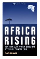 Africa Rising: How 900 Million African Consumers Offer More Than You Think