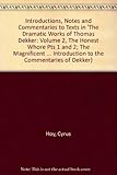 Introductions, notes, and commentaries to texts in 'The dramatic works of Thomas Dekker' edited by Fredson Bowers