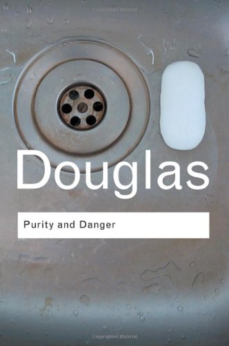 Purity and Danger: An Analysis of Concepts of Pollution and Taboo...