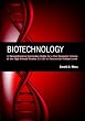 Biotechnology: A Comprehensive Curriculum Guide for a One Semester Course at the High School (grades 11-12) or Community College Level