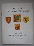 God bless the Prince of Wales : four essays for investiture year, 1969