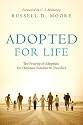 Adopted for Life: The Priority of Adoption for Christian Families & Churches