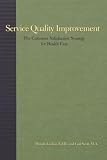 Health Care Books item: Service Quality Improvement: The Customer Satisfaction Strategy for Health Care