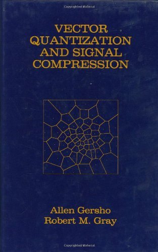 Vector Quantization and Signal Compression (The Springer International Series in Engineering and Computer Science)