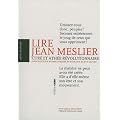 Lire Jean Meslier, cur� et ath�e r�volutionnaire. Introduction au mesli�risme et extraits de son oeuvre