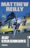 Auf Crashkurs - Matthew Reilly