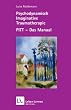 Psychodynamisch Imaginative Traumatherapie: PITT - das Manual (Leben Lernen 167)