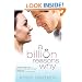 A Billion Reasons Why