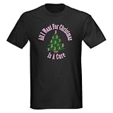 All I Want For Christmas Is A Cure Breast Cancer Christmas Dark T-Shirt by CafePress