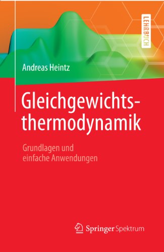 Gleichgewichtsthermodynamik: Grundlagen und einfache Anwendungen (Springer-Lehrbuch) (German Edition)
