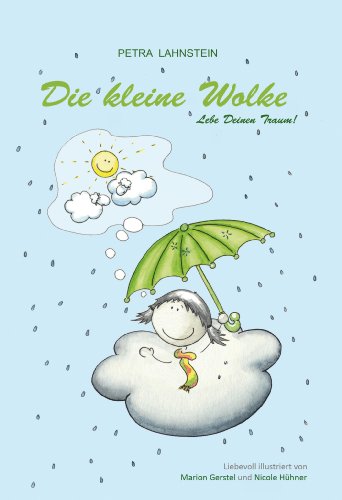 Die kleine Wolke: Lebe Deinen Traum! (German Edition)
