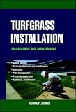 Turfgrass Installation, Management and Maintenance