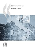 Oecd Territorial Reviews, Venice, Italy 2010 (Organisation for Economic Cooperation and Development Territorial Reviews)-