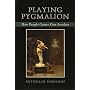 Playing Pygmalion: How People Create One Another