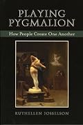 Playing Pygmalion: How People Create One Another