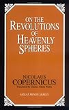 On the Revolutions of Heavenly Spheres (Great Minds Series)
