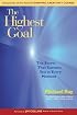 The Highest Goal: The Secret That Sustains You in Every Moment