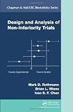 Design and Analysis of Non-Inferiority Trials (Chapman & Hall/CRC Biostatistics Series)