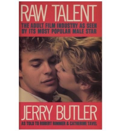 Raw Talent: The Adult Film Industry as Seen by Its Most Popular Male Star (Hardback) - Common