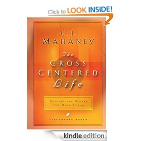 The Cross-Centered Life: Keeping the Gospel the Main Thing (LifeChange Books)