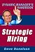Strategic Hiring: The Dynamic Manager's Handbook On How To Hire The Best Employees (The Dynamic Manager's Handbooks)