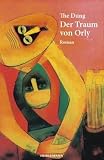 Der Traum von Orly: Roman