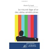 Le Nouvel �ge d'or des s�ries am�ricainespar Alexis Pichard