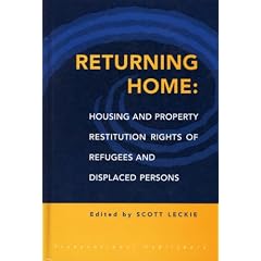 Returning Home: Housing and Property Restitution Rights for Refugees and Displaced Persons