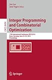 Integer programming and combinatorial optimization : 17th International Conference, IPCO 2014, Bonn, Germany, June 23-25, 2014 : proceedings