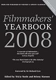 Filmmakers' Yearbook 2008: Practical Advice and Essential Contacts for Filmmakers (Filmmakers' Yearbook)