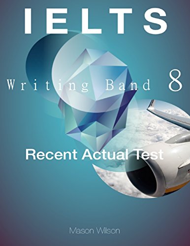 Ielts Writing Band 8 - Recent Actual Test