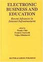 Electronic Business and Education (Recent Advances in Internet Infrastructures) (Multimedia Systems and Applications Series) (Illustrated) (Hardcover)