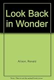 Look back in wonder : The story of Jesus of Nazareth covered by a radio and television journalist