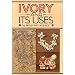 Ivory and Its Uses