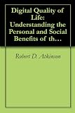 41UWQ4KAK2L. SL160  Digital Quality of Life: Understanding the Personal and Social Benefits of the Information Technology Revolution