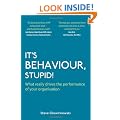 It's Behaviour, Stupid!: What Really Drives the Performance of Your Organisation