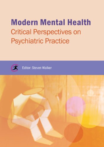 Modern Mental Health: Critical Perspectives on Psychiatric Practice (Critical Approaches to Mental Health)