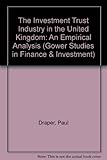 The investment trust industry in the UK : an empirical analysis