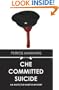 Che Committed Suicide
