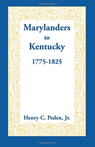Marylanders to Kentucky: , 1775-1825