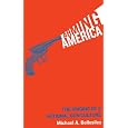 Arming America: The Origins of a National Gun Culture