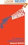 Arming America: The Origins of a National Gun Culture